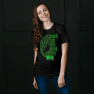 Don't let the Hard Day Win T-Shirt