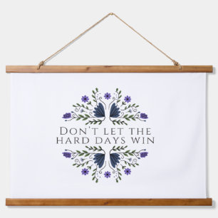 Don't Let the Hard Days Win Hanging Tapestry