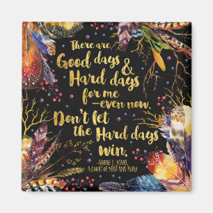 Don't Let The Hard Days Win - magnet