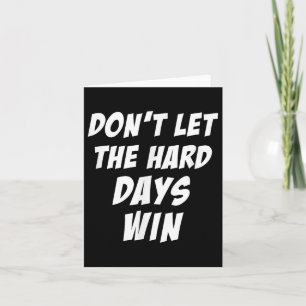 Dont Let The Hard Days Win Motivational Gym Workou Card