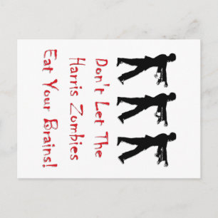 Don't Let The Harris Zombies Eat Your Brains! Postcard