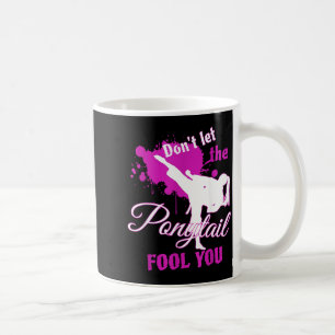 Dont Let The nytail Fool You Martial Art Coffee Mug