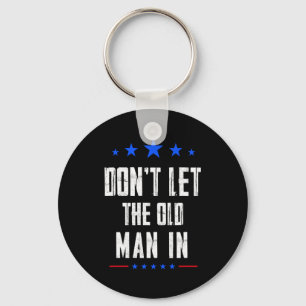 Dont Let The Old Man In  Key Ring