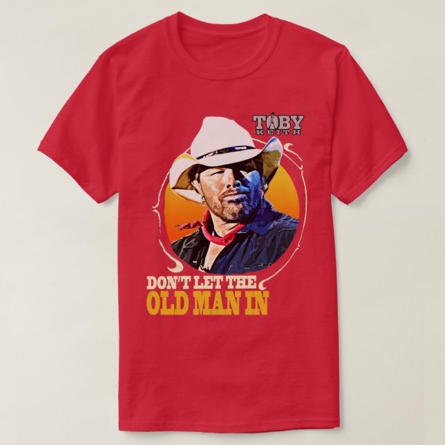 Dont let the old man in Toby Keith Kids TShirt (Design Front)
