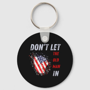 Dont Let The Old Man In Vintage Aamerican Flag Key Ring