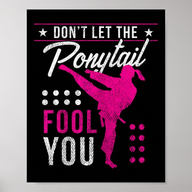 Dont Let The Ponytail Fool You Funny Karate Girl  Poster (Front)