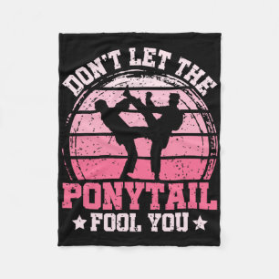Don't Let The Ponytail Fool You Martial Art Karate Fleece Blanket