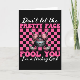 Don't Let The Pretty Face Fool You I'm A Hockey Gi Card