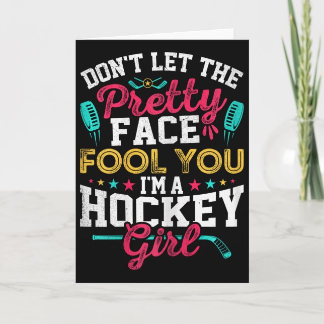 Don't Let The Pretty Face Fool You I'm A Hockey Gi Card (Front)
