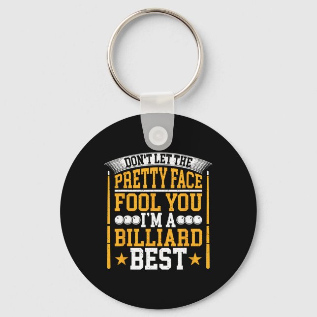 Dont Let The Pretty Face Fool You Im A Pool Billia Key Ring (Front)