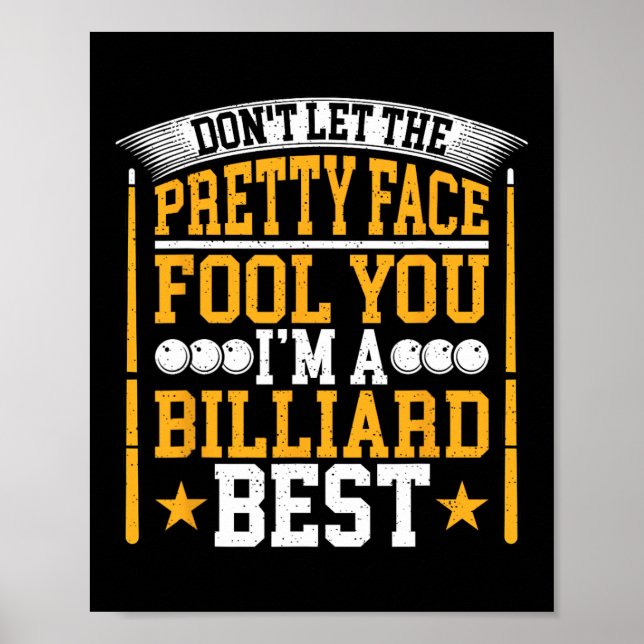 Dont Let The Pretty Face Fool You Im A Pool Billia Poster (Front)