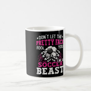 Don't Let The Pretty Face Fool You Women Girls Soc Coffee Mug