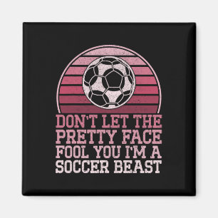 Don't Let The Pretty Face Fool You Women Girls Soc Magnet