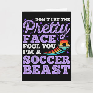 Don't Let The Pretty Face Fool You Women Teen Girl Card