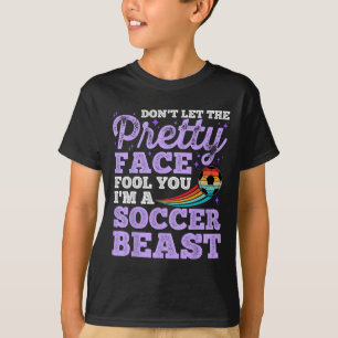 Don't Let The Pretty Face Fool You Women Teen Girl T-Shirt