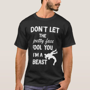 don't let the pretty face fool you wrestling boy T-Shirt