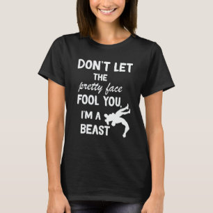 don't let the pretty face fool you wrestling boy T-Shirt