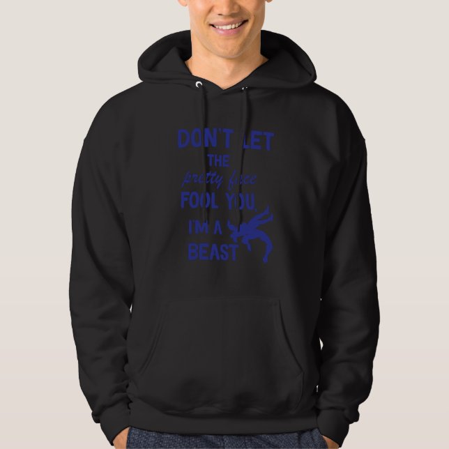 don't let the pretty face fool you wrestling girls hoodie (Front)