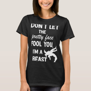 don't let the pretty face fool you wrestling girls T-Shirt