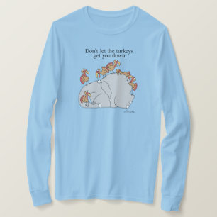 DON'T LET THE TURKEYS GET YOU DOWN T-Shirt