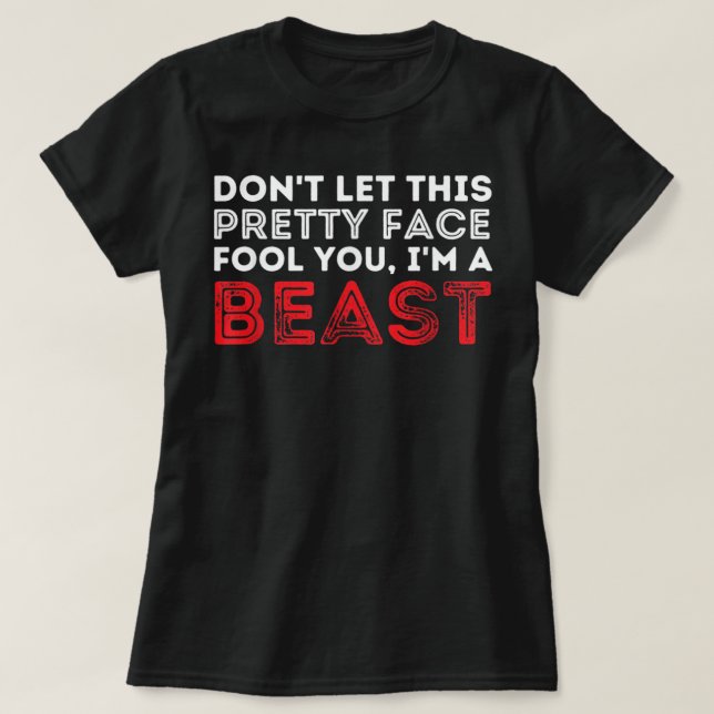 Don't Let This Pretty Face Fool You  Wrestling & W T-Shirt (Design Front)
