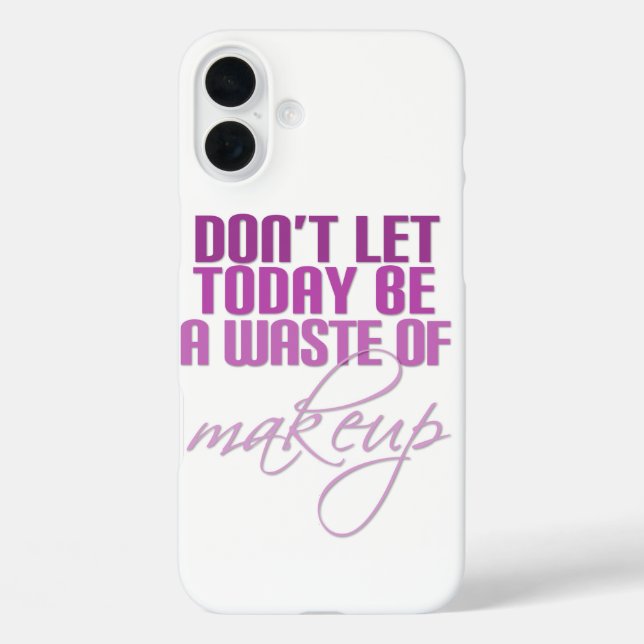 Don't let today be a waste of makeup Case-Mate iPhone case (Back)
