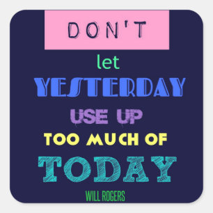 Don't Let Yesterday Quote Colourful Square Sticker