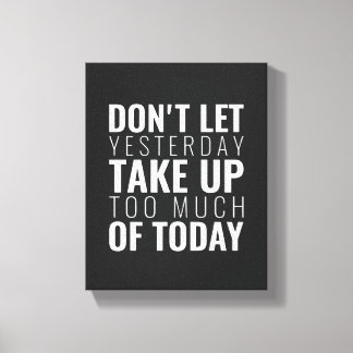 Don't Let Yesterday Take Up Inspirational Wall Art