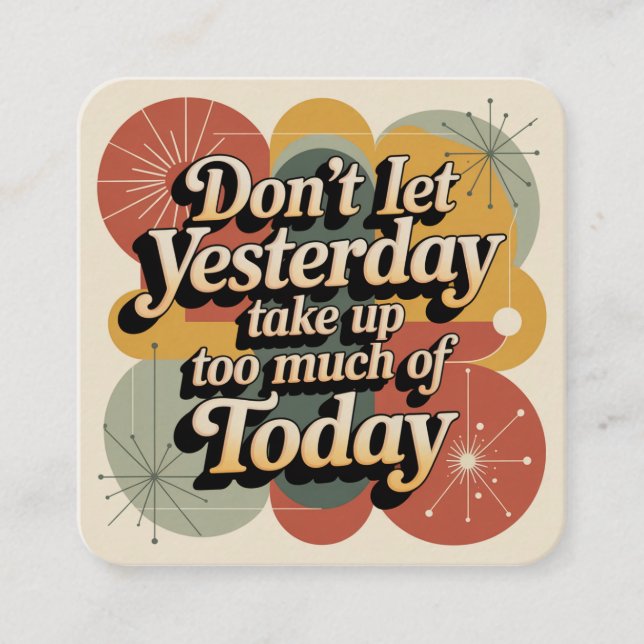 Don't Let Yesterday Take Up Too Much Of Today Enclosure Card (Front)
