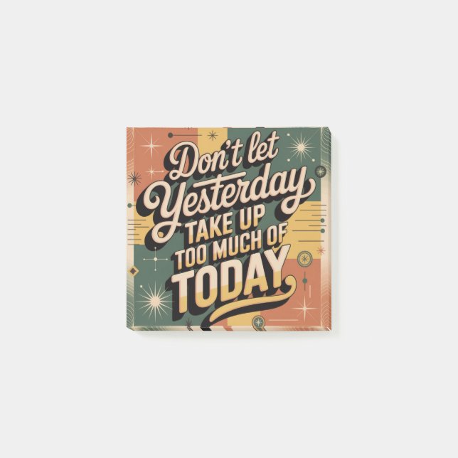 Don't Let Yesterday Take Up Too Much Of Today Post-it Notes (Front)