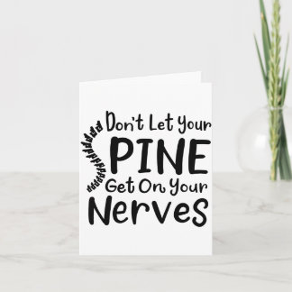Dont Let Your Sne Get On Nerves Chiropractor  Card