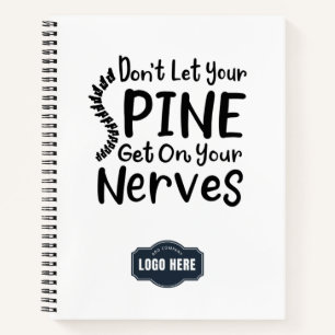 Don't Let Your Spine Get on Nerves Business Logo Notebook