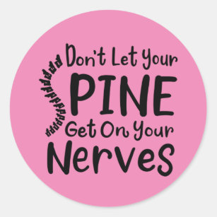 Don't Let Your Spine Get on Nerves Chiropractic Classic Round Sticker