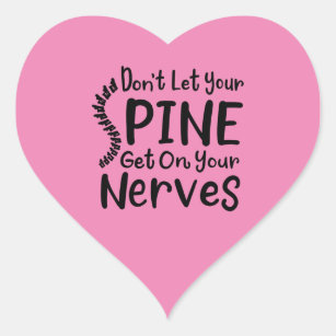 Don't Let Your Spine Get on Nerves Chiropractic Heart Sticker