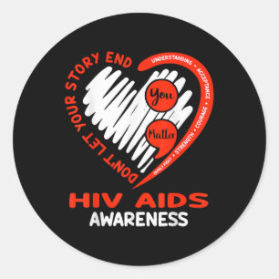 Dont Let Your Story End Hiv Aids Awareness  Classic Round Sticker