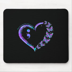 Don't Let Your Story End Too Soon Butterfly Suicid Mouse Pad