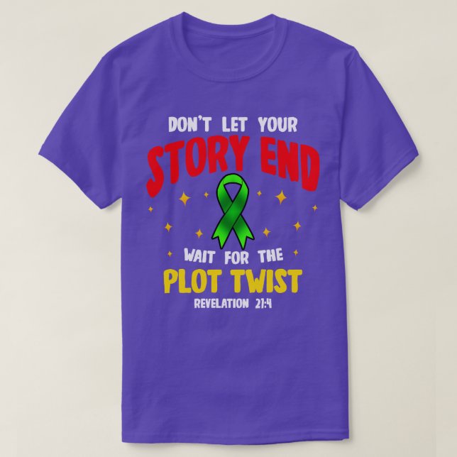 Dont Let Your Story End Wait For The Plot Twist T-Shirt (Design Front)