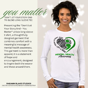 Don't Let Your Story End - You Matter Unisex Tri-Blend Shirt