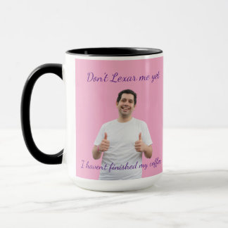 Don't Lexar Me Yet Mug