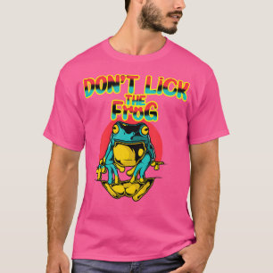 Don'T Lick The Frog T-Shirt