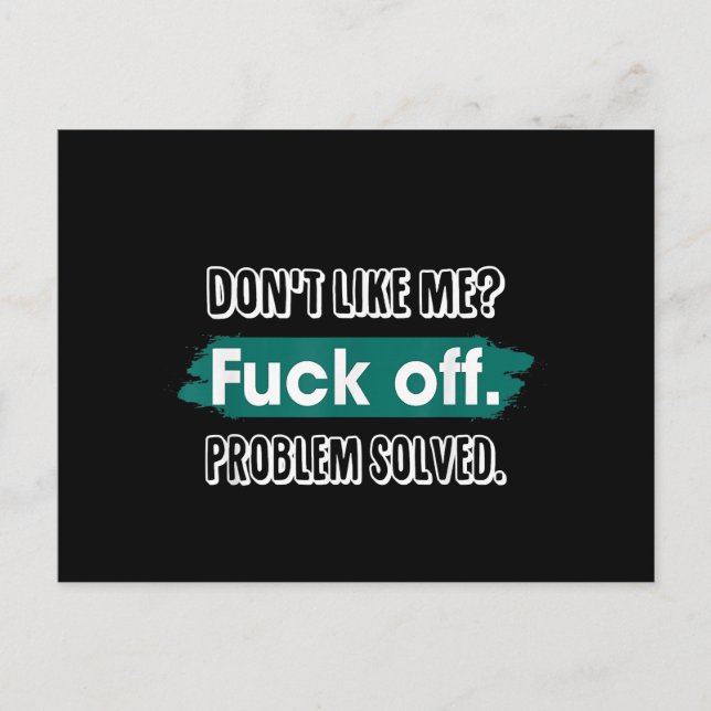 Don't Like Me F*ck Off Problem Solved Funny Sassy Holiday Postcard (Front)
