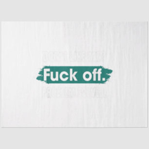 Don't Like Me F*ck Off Problem Solved Funny Sassy Tissue Paper