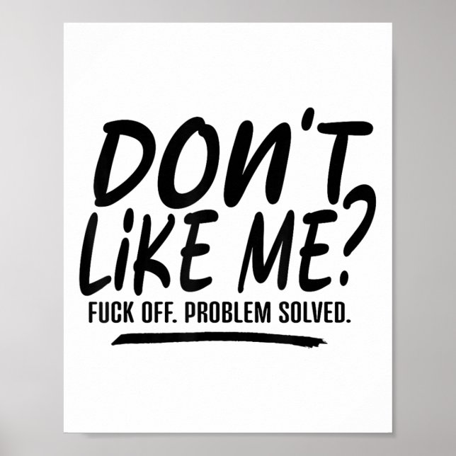 Don't Like Me For Off Problem Solved, Funny Meme Q Poster (Front)