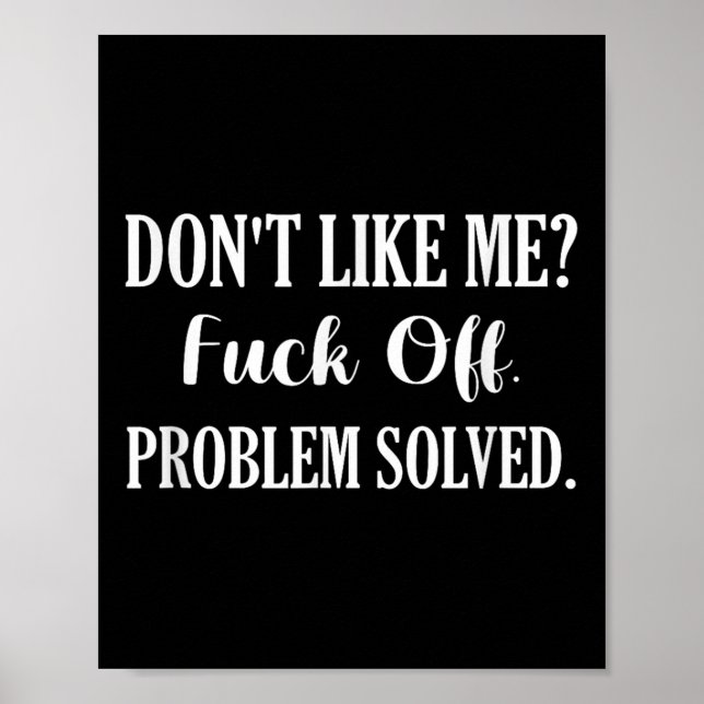 Don't Like Me_ For Off. Problem Solved  Poster (Front)