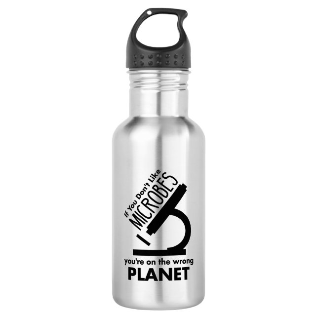 Don't Like Microbes You're On The Wrong Planet 532 Ml Water Bottle (Front)