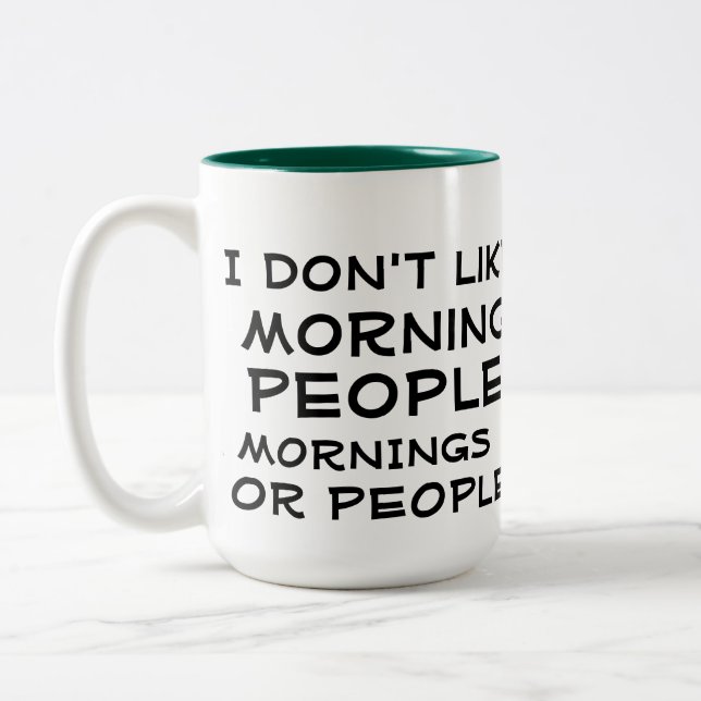 don't like morning people funny coffee mug design (Left)