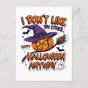 Don't Like You Either Happy Halloween Anyway Invitation Postcard