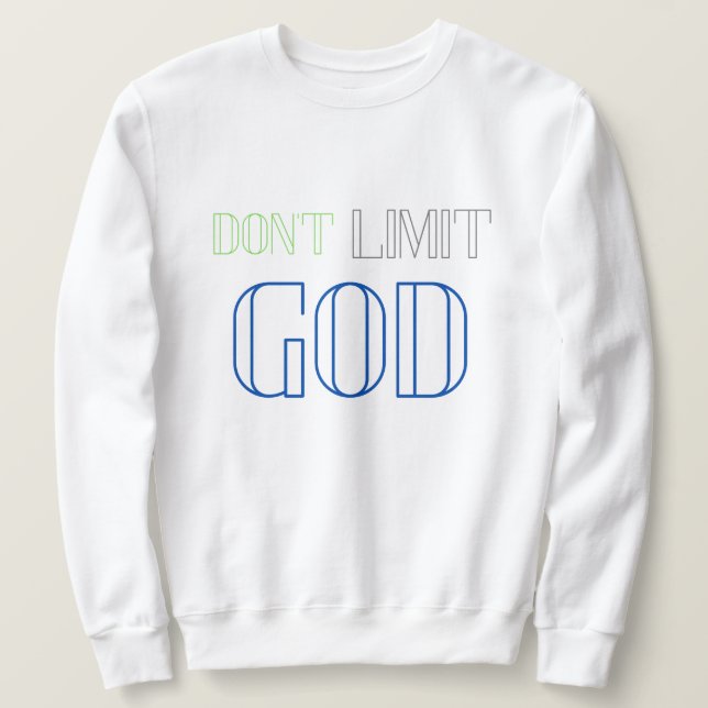Don't Limit GOD Sweatshirt (Design Front)
