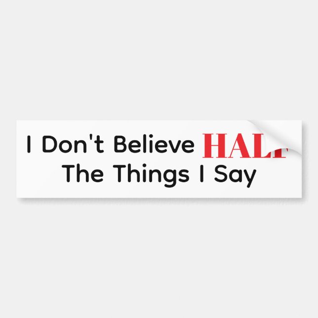 Don't Listen Bumper Sticker (Front)