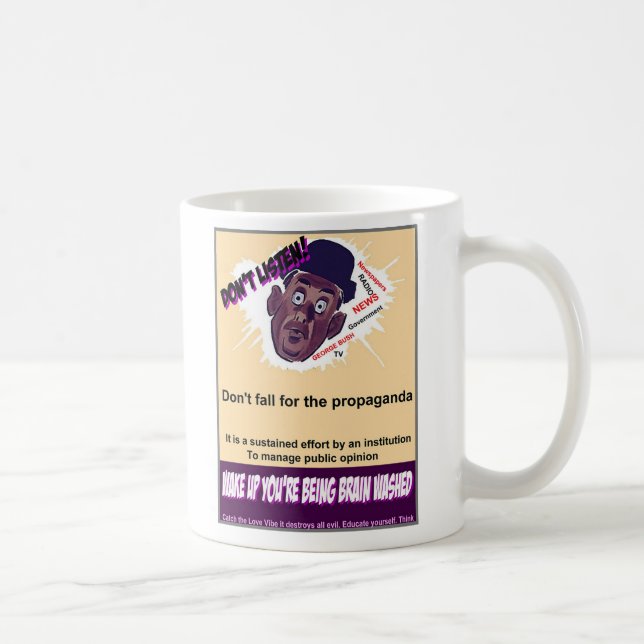 Don't listen to the propaganda coffee mug (Right)